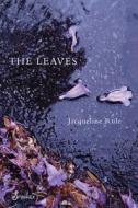 The Leaves di Jacqueline Rule edito da Spinifex Press