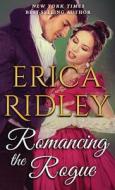 Romancing the Rogue di Erica Ridley edito da LIGHTNING SOURCE INC