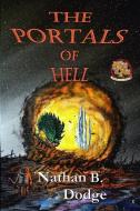 The Portals of Hell di Nathan Dodge edito da LIGHTNING SOURCE INC