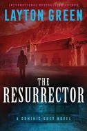 The Resurrector di Layton Green edito da Sixth Street Press