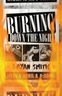 Burning Down the Night di Bryan Smith edito da GRINDHOUSE PR