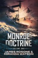 Monroe Doctrine di James Rosone, Miranda Watson edito da Front Line Publishing, Inc.