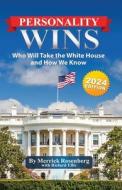 Personality Wins (2024 Edition): Who Will Take the White House and How We Know di Merrick Rosenberg, Richard Ellis edito da LIGHTNING SOURCE INC