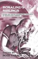 Rosalind's Siblings: Fiction and Poetry Celebrating Scientists of Marginalized Genders edito da LIGHTNING SOURCE INC