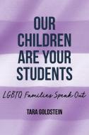 Our Children Are Your Students di Tara Goldstein edito da Stylus Publishing