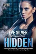 Hidden: A Northern Waste Novel di Eve Silver edito da LIGHTNING SOURCE INC