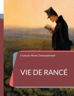 Vie de Rancé di François-René Chateaubriand edito da Books on Demand