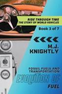 Evolution of Fuel di M. J. Knightly edito da PN Books