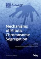 Mechanisms Of Mitotic Chromosome Segregation edito da Mdpi Ag