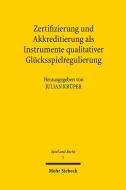 Zertifizierung und Akkreditierung als Instrumente qualitativer Glücksspielregulierung edito da Mohr Siebeck GmbH & Co. K