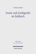 Ironie und Ambiguität im Ijobbuch di Tobias Häner edito da Mohr Siebeck GmbH & Co. K