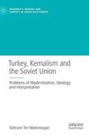 Turkey, Kemalism and the Soviet Union di Vahram Ter-Matevosyan edito da Springer-Verlag GmbH