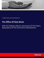 The Office Of Holy Week di Catholic Church, Alessandro Mazzinelli edito da hansebooks