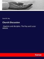Church Discussion di David B. Ray edito da hansebooks