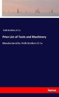 Price List of Tools and Machinery di Wells Brothers & Co. edito da hansebooks