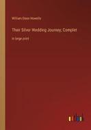 Their Silver Wedding Journey; Complet di William Dean Howells edito da Outlook Verlag