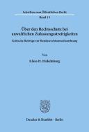 Über den Rechtsschutz bei anwaltlichen Zulassungsstreitigkeiten. di Klaus H. Finkelnburg edito da Duncker & Humblot