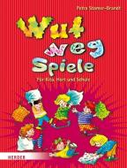 Wut-weg-Spiele di Petra Stamer-Brandt edito da Herder Verlag GmbH