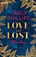 Love not Lost - Atemlos di Carly Phillips edito da Heyne Taschenbuch