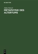Metaphysik des Altertums di Julius Stenzel edito da De Gruyter Oldenbourg