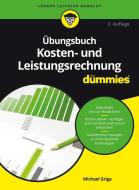 Übungsbuch Kosten- und Leistungsrechnung für Dummies di Michael Griga edito da Wiley VCH Verlag GmbH
