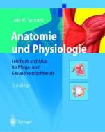 Anatomie Und Physiologie: Lehrbuch Und Atlas F R Pflege- Und Gesundheitsfachberufe di Udo M. Spornitz edito da Springer