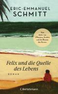 Felix und die Quelle des Lebens di Eric-Emmanuel Schmitt edito da Bertelsmann Verlag