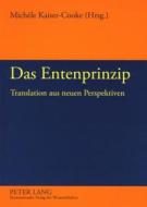 Das Entenprinzip: Translation Aus Neuen Perspektiven edito da Peter Lang Gmbh, Internationaler Verlag Der W