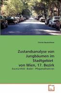 Zustandsanalyse von Jungbäumen im Stadtgebiet  von Wien, 17. Bezirk di Christa Hausleithner edito da VDM Verlag Dr. Müller e.K.