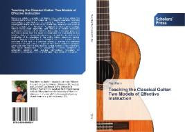 Teaching the Classical Guitar: Two Models of Effective Instruction di Ren Merry edito da SPS