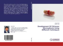 Development Of Chitosan Microspheres Using Different Techniques di Sanjay Patel, Maulik Patel edito da LAP Lambert Academic Publishing