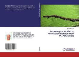 Toxicological studies of microcystin isolated from M. Aeruginosa di Isyaku Indabawa edito da LAP Lambert Academic Publishing