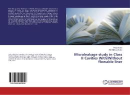 Microleakage study in Class II Cavities With/Without flowable liner di Pooja Kabra, Shri Krishna Kabra edito da LAP Lambert Academic Publishing