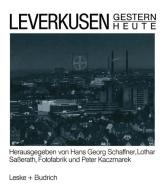 Leverkusen Gestern Heute di Hans Georg Schaffner edito da VS Verlag für Sozialwissenschaften