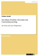 Das Allianz Portfolio. Diversität und Unternehmenserfolg di Torben Arndt edito da GRIN Verlag