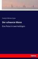 Der schwarze Mann di Friedrich Wilhelm Gotter edito da hansebooks