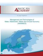 Management and Technologies of Water, Wastewater, Waste and Cir-cular Economy di Jürgen Hogeforster edito da Books on Demand