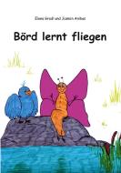 Börd lernt fliegen di Elena Gradl, Jasmin Anibas edito da Books on Demand