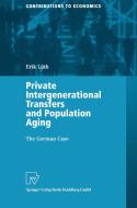 Private Intergenerational Transfers and Population Aging di Erik Lüth edito da Physica-Verlag HD