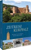Zeitreise Kurpfalz di Jörg Koch edito da Silberburg Verlag