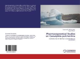 Pharmacognostical Studies on Caesalpinia pulcherrima di Gunosindhu Chakraborthy, Yogesh Dhoke edito da LAP Lambert Academic Publishing