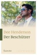 Der Beschützer di Dee Henderson edito da Francke Buchhandlung GmbH