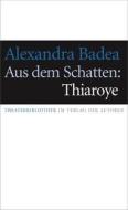 Aus dem Schatten: Thiaroye di Alexandra Badea edito da Verlag Der Autoren