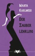 Der Zauberlehrling di Marta Karlweis edito da DVB Verlag GmbH