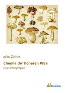 Chemie der höheren Pilze di Julius Zellner edito da Literaricon Verlag