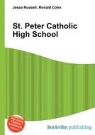 St. Peter Catholic High School edito da Book On Demand Ltd.