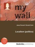 Localism (politics) edito da Book On Demand Ltd.