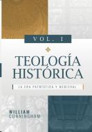 Teologia Historica - Vol. 1 edito da Teologia Para Vivir