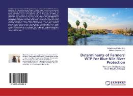 Determinants of Farmers' WTP For Blue Nile River Protection di Abdurhman Wariwo Erar edito da LAP Lambert Academic Publishing