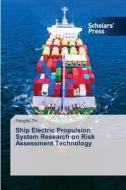 Ship Electric Propulsion System Research on Risk Assessment Technology di Pengfei Zhi edito da Scholars' Press
